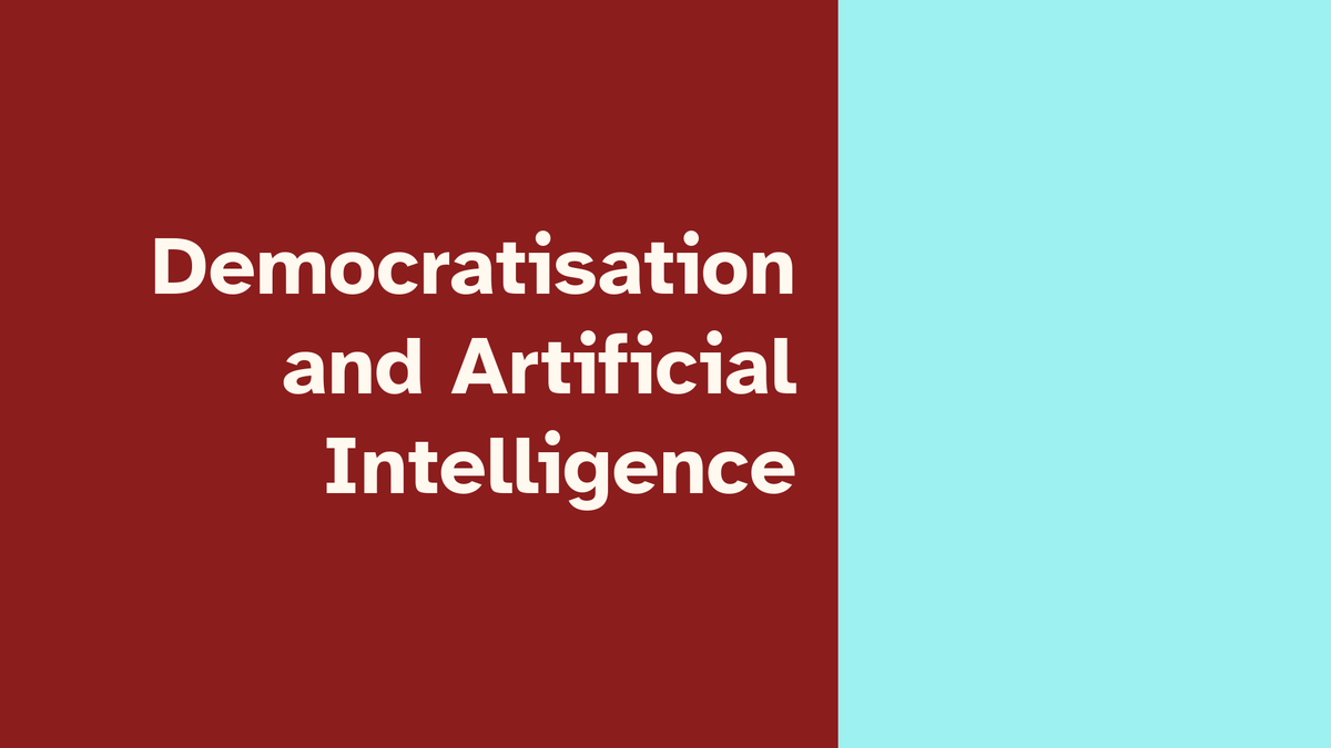 Simple graphic displaying the text 'Democratisation and Artificial Intelligence'